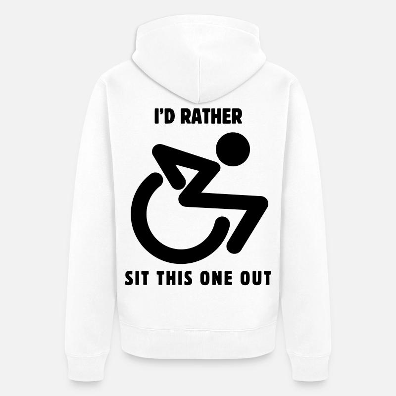 Asseyez-vous celui-ci.. dans mon fauteuil roulant # - Veste à capuche bio Premium Unisexe - blanc