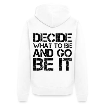 decide what to be and go be it funny - Unisex Premium Organic Zip Hoodie - white - Back - Thijin (182cm)