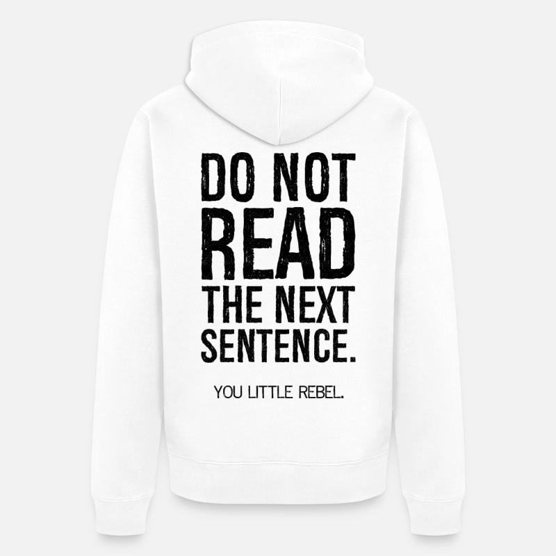 do not read the next sentence - Unisex Premium Bio Zip Hoodie - Weiß