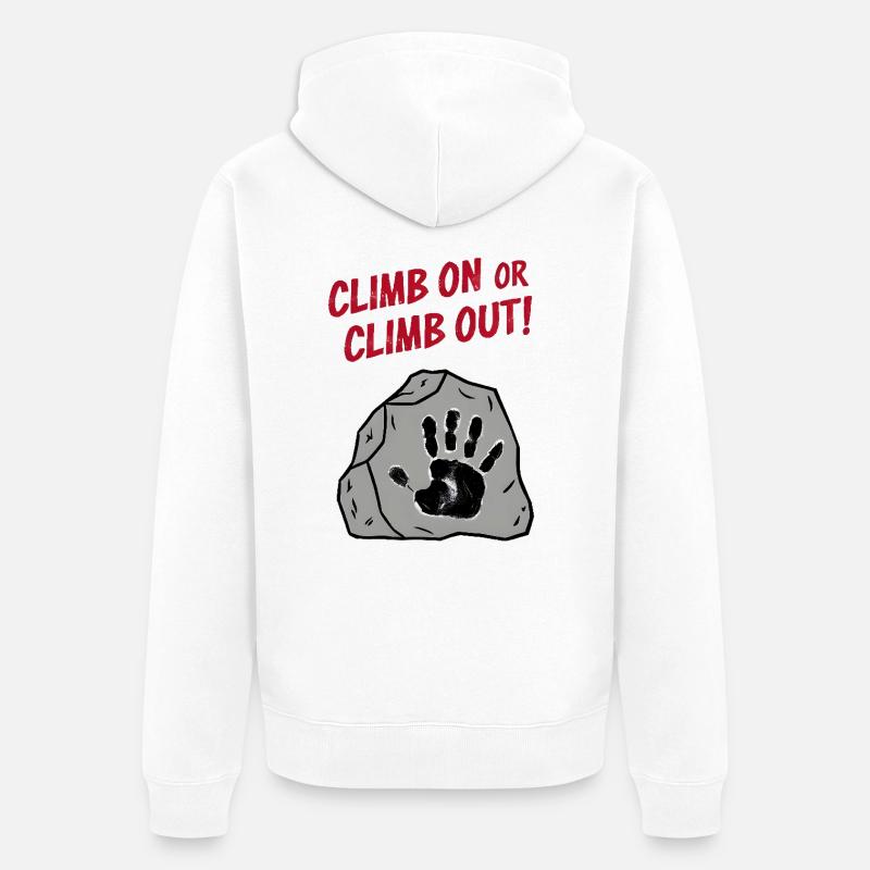 Climb On or Climb Out - Unisex Premium Bio Zip Hoodie - Weiß
