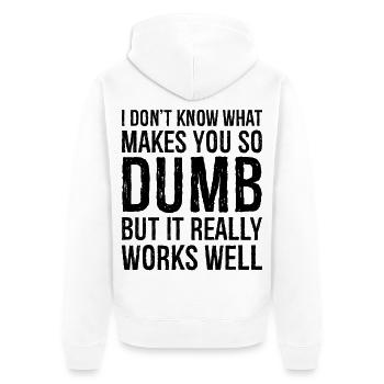 I don't know what makes you so dumb but it really - Unisex Premium Bio Zip Hoodie - Weiß - Hinten - Thijin (182cm)