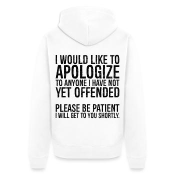 I would like to apologize to anyone I have not yet - Unisex Premium Organic Zip Hoodie - white - Back - Thijin (182cm)