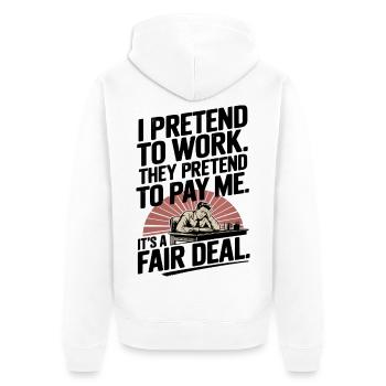 Work Humor I Pretend to Work, They Pretend to Pay - Unisex Premium Organic Zip Hoodie - white - Back - Thijin (182cm)