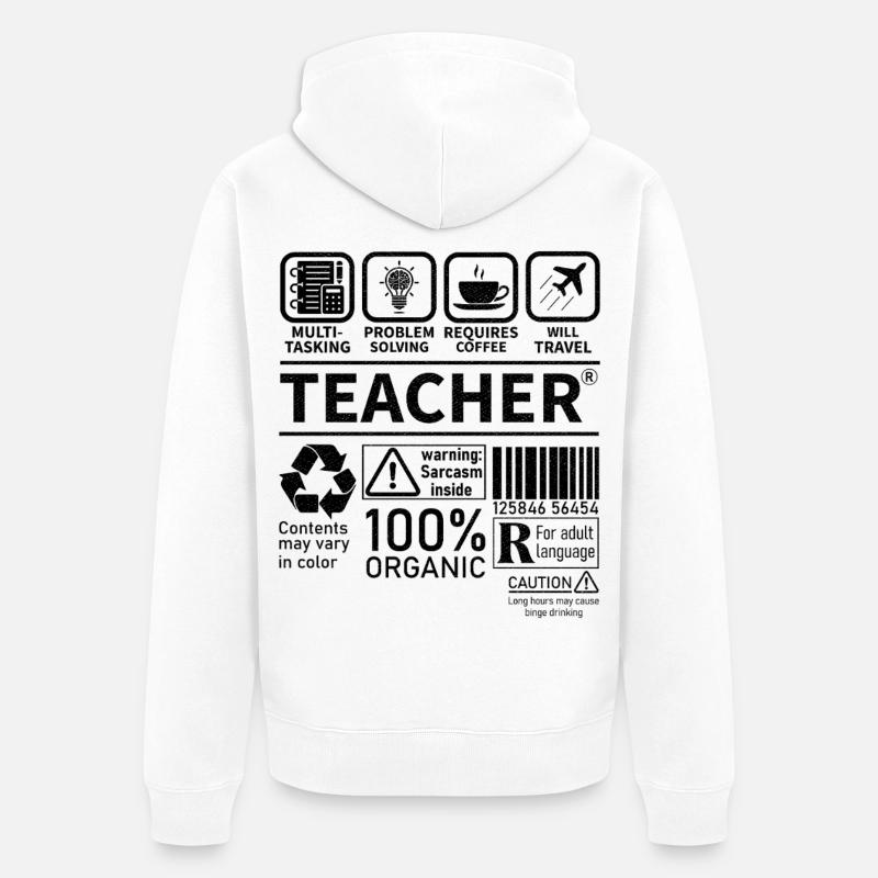 Teacher multi tasking problem solving requires - Unisex Premium Organic Zip Hoodie - white