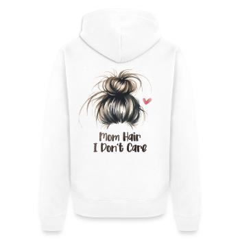 Mom Hair I Don't Care Funny Mother's Day Mom - Unisex Premium Organic Zip Hoodie - white - Back - Thijin (182cm)