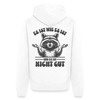 Waschbär - Es ist wie es ist und es ist nicht gut - Unisex Premium Bio Zip Hoodie - Weiß - Hinten - Thijin (182cm)