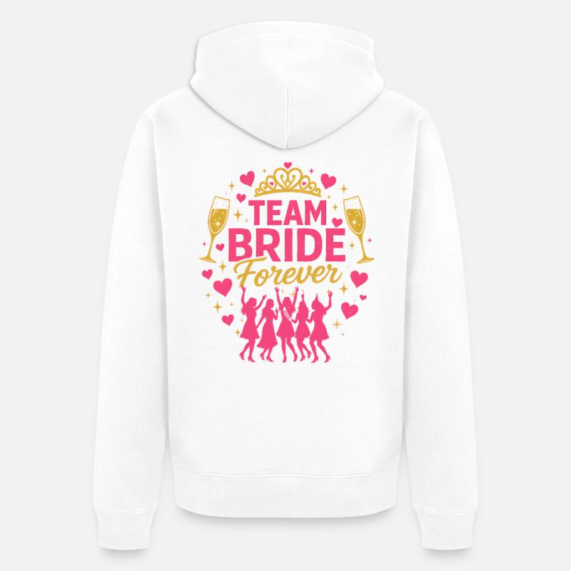 Team Bride Forever soirée fun - Veste à capuche bio Premium Unisexe - blanc