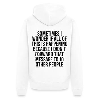 Manchmal frage ich mich, ob das alles passiert - Unisex Premium Bio Zip Hoodie - Weiß - Hinten - Thijin (182cm)