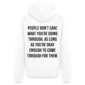people don't care what you're going through as - Unisex Premium Organic Zip Hoodie - white - Back - Thijin (182cm)