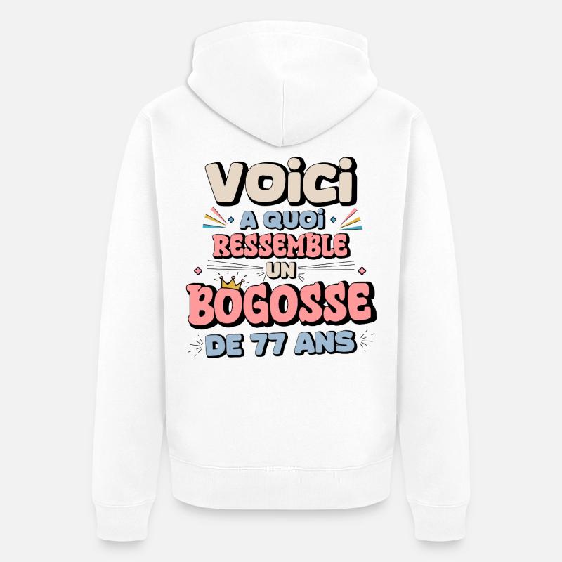 Humour Anniversaire 77 Ans - Veste à capuche bio Premium Unisexe - blanc