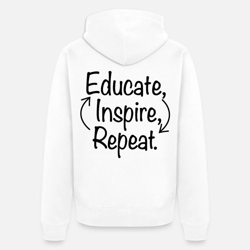 Educate Inspire Repeat Lehrer Lehrerin Spruch - Unisex Premium Bio Zip Hoodie - Weiß