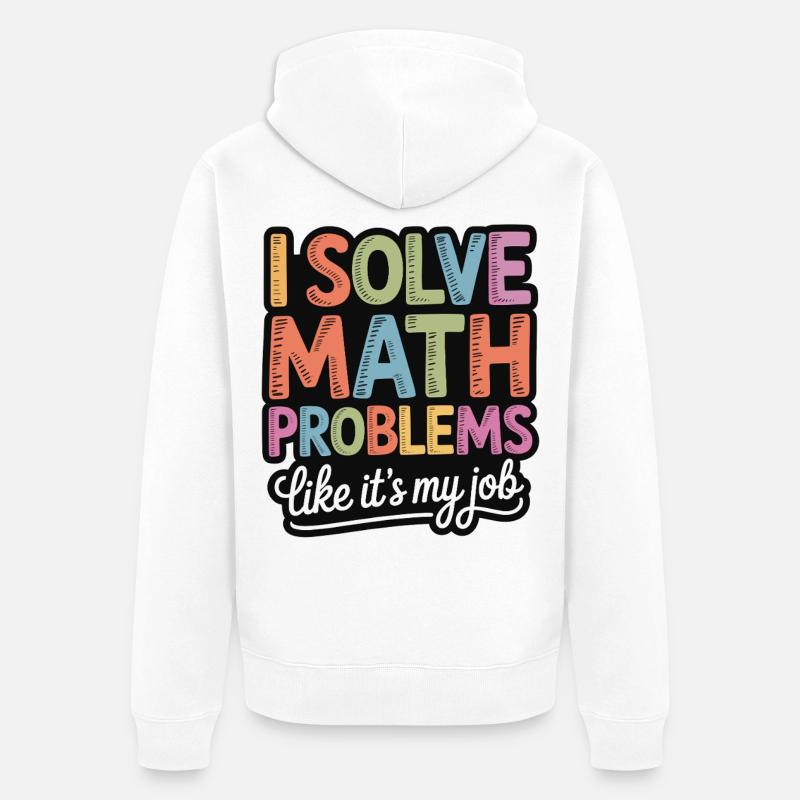 Je résous les problèmes de mathématiques comme un pro - Veste à capuche bio Premium Unisexe - blanc