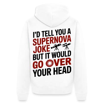 Lustige Supernova Astronomie Nerd Wissenschaft Humor - Unisex Premium Bio Zip Hoodie - Weiß - Hinten - Thijin (182cm)