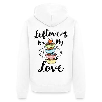 Leftovers are my Love – food saying - Unisex Premium Organic Zip Hoodie - white - Back - Thijin (182cm)