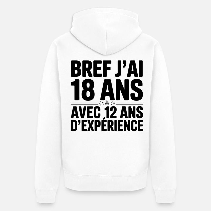 18 Ans avec 12 Ans d'Expérience - Veste à capuche bio Premium Unisexe - blanc