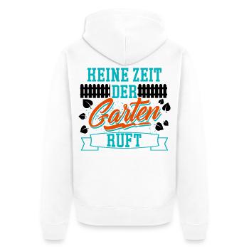 Keine Zeit Der Garten Ruft - Unisex Premium Bio Zip Hoodie - Weiß - Hinten - Thijin (182cm)