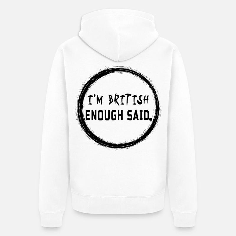 I’m British Enough Said Heritage - Pride Design - Veste à capuche bio Premium Unisexe - blanc