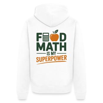 Food Math Is My Superpower Dietitian Expert  - Unisex Premium Organic Zip Hoodie - white - Back - Thijin (182cm)