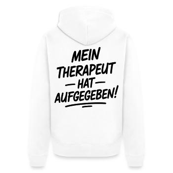 My therapist gave up - Unisex Premium Organic Zip Hoodie - white - Back - Thijin (182cm)