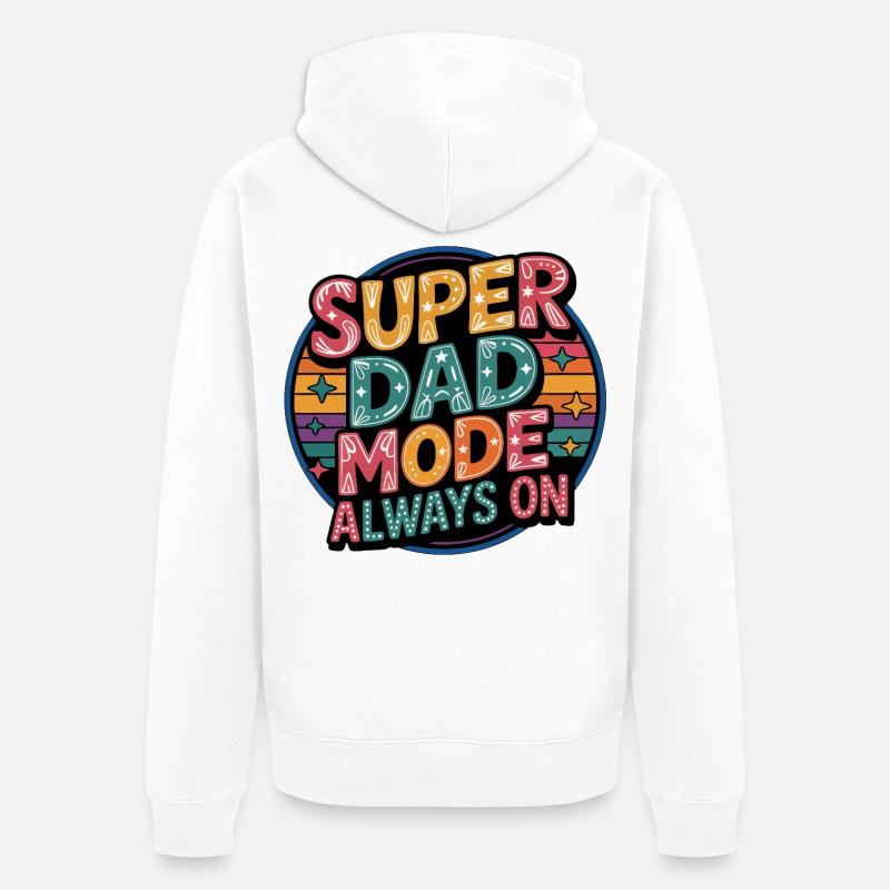 Super Mode Papa Toujours Activé - Veste à capuche bio Premium Unisexe - blanc