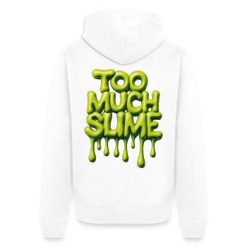 Too Much Slime – Cheeky Slime Saying - Unisex Premium Organic Zip Hoodie - white - Back - Thijin (182cm)