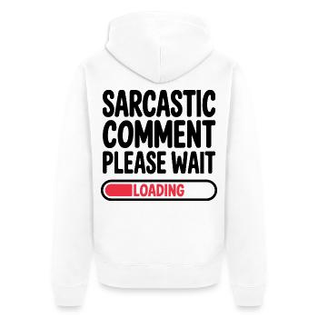 Sarcastic Comment Please Wait Humor Statement - Unisex Premium Bio Zip Hoodie - Weiß - Hinten - Thijin (182cm)