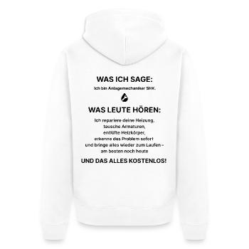 Was ich sage: Ich bin Anlagenmechaniker–Fun Shirt - Unisex Premium Bio Zip Hoodie - Weiß - Hinten - Thijin (182cm)