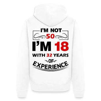 I'm not 50 Years I'm 18 with 32 Years Experience - Unisex Premium Bio Zip Hoodie - Weiß - Hinten - Thijin (182cm)