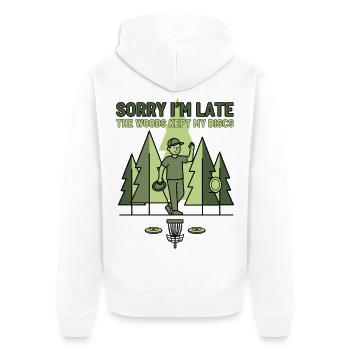 Sorry Im Late The Woods Kept My Discs Disc Golf - Unisex Premium Organic Zip Hoodie - white - Back - Thijin (182cm)