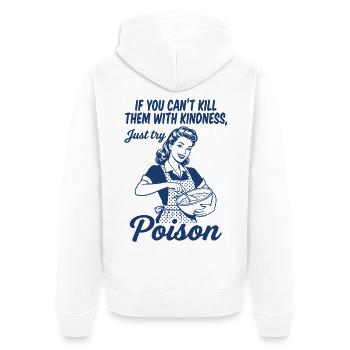 PoisonKill Them With Poison – Black Humor Back - Unisex Premium Organic Zip Hoodie - white - Back - Thijin (182cm)