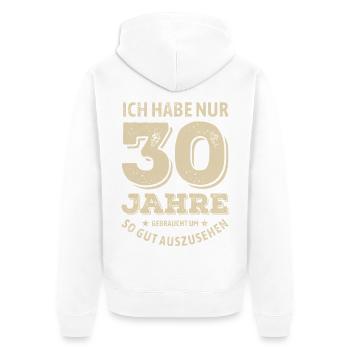 30 years - look good | Birthday Gift - Unisex Premium Organic Zip Hoodie - white - Back - Thijin (182cm)