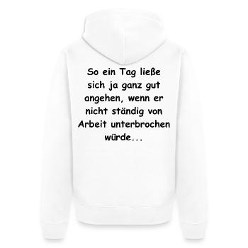Arbeit nervt - Unisex Premium Bio Zip Hoodie - Weiß - Hinten - Thijin (182cm)