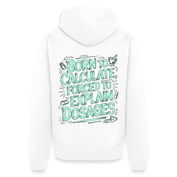 Pharmacien hospitalier né pour calculer les soins aigus - Veste à capuche bio Premium Unisexe - blanc - Dos - Thijin (182cm)