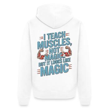 PT Educator I Teach Muscles Not Magic PT Mentoring - Unisex Premium Bio Zip Hoodie - Weiß - Hinten - Thijin (182cm)