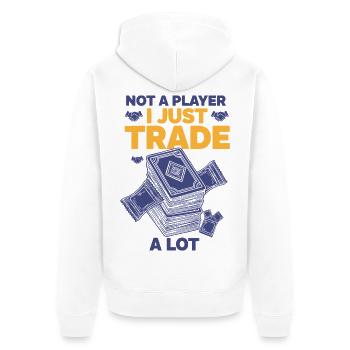 Not A Player I Just Trade A Lot Trading Card - Unisex Premium Organic Zip Hoodie - white - Back - Thijin (182cm)