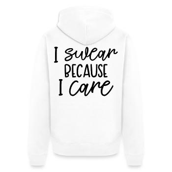 I Swear Because I Care Funny Quote - Unisex Premium Organic Zip Hoodie - white - Back - Thijin (182cm)