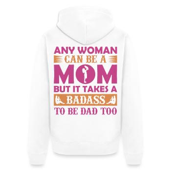 N’importe quelle femme peut être maman – Shirt de papa badass - Veste à capuche bio Premium Unisexe - blanc - Dos - Thijin (182cm)
