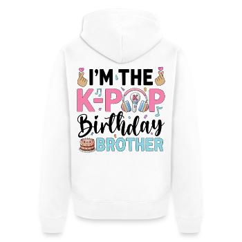 I'm The K-Pop Birthday Brother - Unisex Premium Organic Zip Hoodie - white - Back - Thijin (182cm)