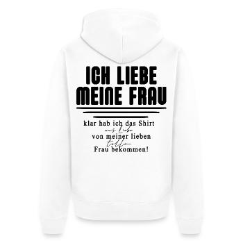 Ich liebe meine Frau – klar hab ich das Shirt  - Unisex Premium Bio Zip Hoodie - Weiß - Hinten - Thijin (182cm)