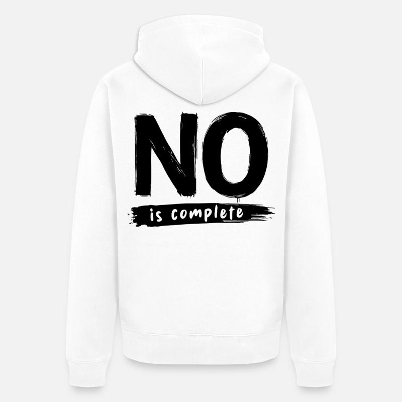 No is complete Lustiger Spruch Statement - Unisex Premium Bio Zip Hoodie - Weiß
