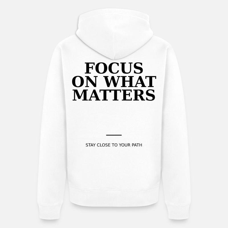 Focus On What Matters - Veste à capuche bio Premium Unisexe - blanc