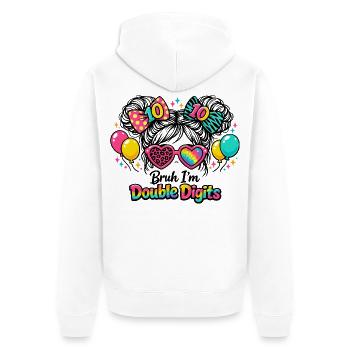 Birthday 10 Year Old Girl Bruh Double Digits Fun - Unisex Premium Organic Zip Hoodie - white - Back - Thijin (182cm)