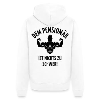 Dem Pensionär Ist Nichts Zu Schwer! (Ruhestand, B) - Unisex Premium Bio Zip Hoodie - Weiß - Hinten - Thijin (182cm)