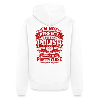 I'm Not Perfect But I'm Polish - Polen Spruch - Unisex Premium Bio Zip Hoodie - Weiß - Hinten - Thijin (182cm)