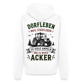 Dorfleben Traktor: Wenig Ampeln, Viel Acker - Unisex Premium Bio Zip Hoodie - Weiß - Hinten - Thijin (182cm)