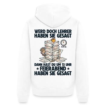 Werde Lehrer haben sie gesagt Lehrkraft - Unisex Premium Bio Zip Hoodie - Weiß - Hinten - Thijin (182cm)