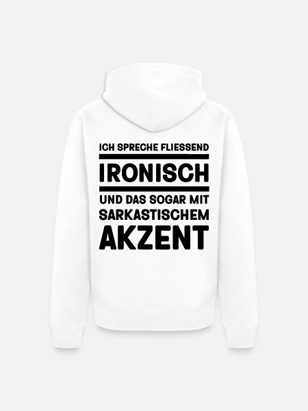 Ich spreche fließend Ironisch lustige Sprüche - Unisex Premium Bio Zip Hoodie - Weiß