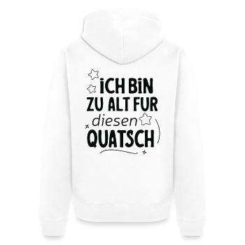 Ich Bin Zu Alt Für Diesen Quatsch Spruch Design - Unisex Premium Bio Zip Hoodie - Weiß - Hinten - Thijin (182cm)