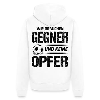 Fußball Fussball Brauchen Gegner und keine Opfer - Unisex Premium Bio Zip Hoodie - Weiß - Hinten - Thijin (182cm)