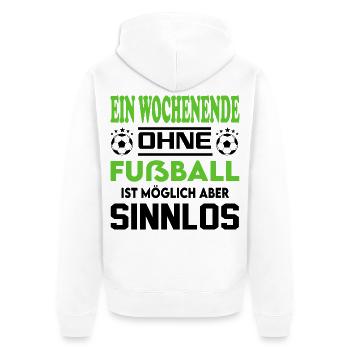 Ein Wochenende ohne Fußball möglich sinnlos - Unisex Premium Bio Zip Hoodie - Weiß - Hinten - Thijin (182cm)